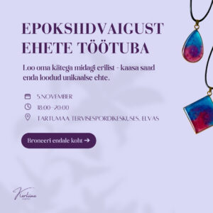 Epoksiidvaigu ehete käsitöö töötuba Tartumaal Elvas